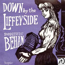 Down by the Liffeyside: Irish Street Ballads