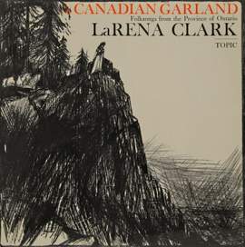 A Canadian Garland: Folksongs from the Province of Ontario