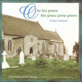 The Voice of the People: O'er His Grave the Grass Grew Green (Tragic Ballads)