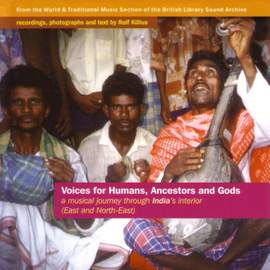 Voices for Humans, Ancestors and Gods: A Musical Journey Through India's Interior