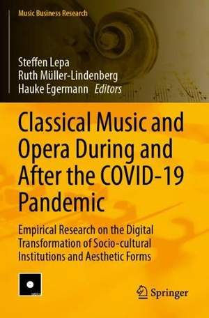 Classical Music and Opera During and After the COVID-19 Pandemic: Empirical Research on the Digital Transformation of Socio-cultural Institutions and Aesthetic Forms
