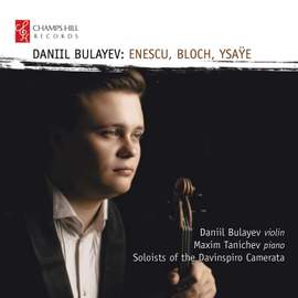 Daniil Bulayev: Enescu, Bloch, Ysaÿe