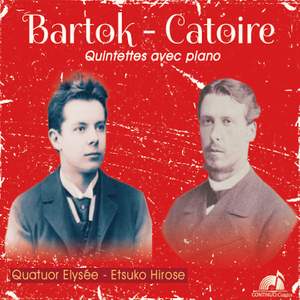 Béla Bartók; Georges Catoire: Piano Quintets (quintettes Avec Piano)