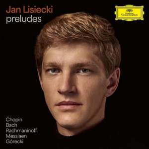 Preludes By Chopin, Bach, Rachmaninoff, Messiaen, Górecki
