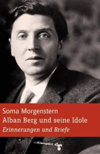 Morgenstern, S: Alban Berg und seine Idole