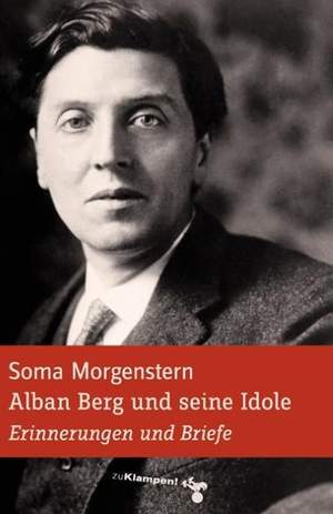Morgenstern, S: Alban Berg und seine Idole