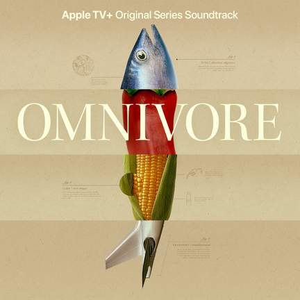 Omnivore (Apple TV+ Original Series Soundtrack)