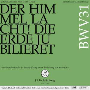 J.S. Bach: Der Himmel lacht! Die Erde jubilieret, BWV 31