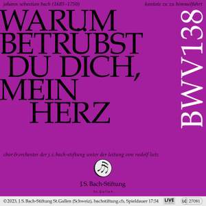 J. S. Bach Cantata BWV 138 'Warum betrübst du dich, mein Herz'