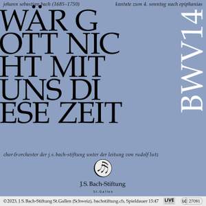 J. S. Bach Cantata BWV 14 'Wär Gott nicht mit uns diese Zeit'