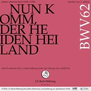 J.S. Bach: Nun komm, der Heiden Heiland, BWV 62