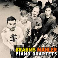 Brahms, Mahler: Piano Quartets