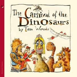 Thomas Woods: The Carnival of the Dinosaurs (A musical fairytale)