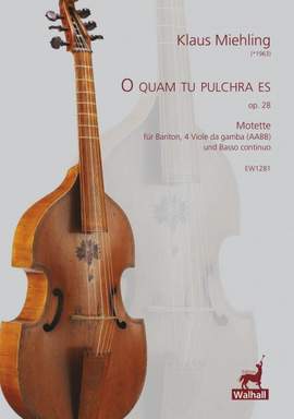 Miehling, K: O quam tu pulchra es op. 28