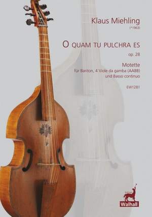 Miehling, K: O quam tu pulchra es op. 28
