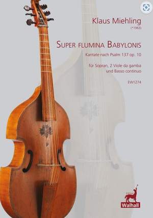 Miehling, K: Super flumina Babylonis op. 10