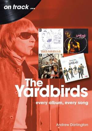 The Yardbirds On Track: Every Album, Every Song