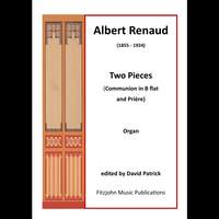 Albert Renaud: Two Pieces for Organ