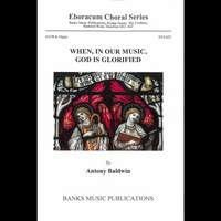 Antony Baldwin: When, in our Music, God is Glorified