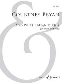 Bryan, Courtney: And What I Mean is This (Violin & Viola - Score & Parts) - Digital Sheet Music