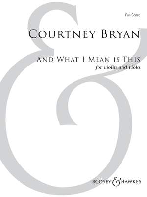 Bryan, Courtney: And What I Mean is This (Violin & Viola - Score & Parts) - Digital Sheet Music