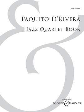 d'Rivera, Paquito: Jazz Quartet Book (Solo instrument in C, B-flat, or E-flat, Piano, Bass, Drums)