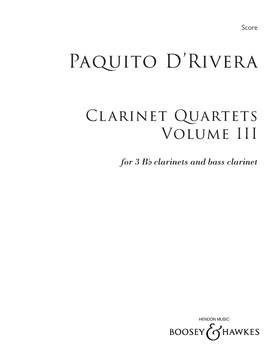 d'Rivera, Paquito: Clarinet Quartets, Volume III (Three B flat Clarinets and Bass Clarinet)