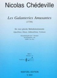 Chédeville, N: Les Galanteries Amusantes 1 Vol. 1