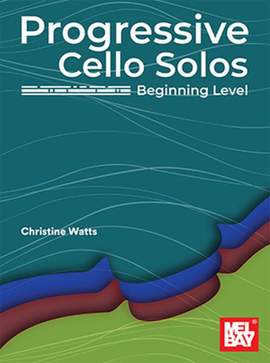 Christine Watts: Progressive Cello Solos, Beginning Level
