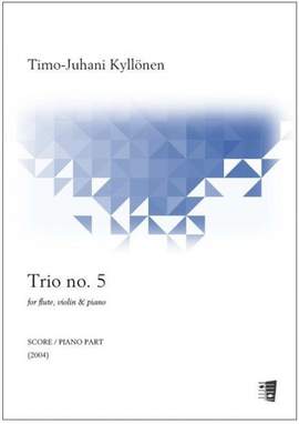 Timo-Juhani Kyllönen: Trio no. 5 for flute, violin and piano