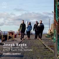 Joseph Haydn: String Quartets Op. 77 & Folk Music from Scotland