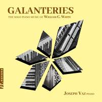 Galanteries: The Solo Piano Music of William C. White