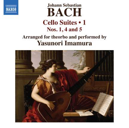 J.S. Bach: Cello Suites, Vol. 1 (Arr. for Theorbo by Yasunori Imamura)