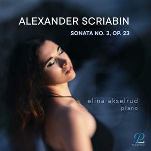 Scriabin: Piano Sonata No. 3 in F-Sharp Minor, Op. 23
