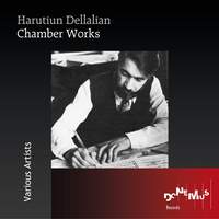 Chamber Works of Harutiun Dellalian
