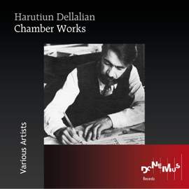 Chamber Works of Harutiun Dellalian