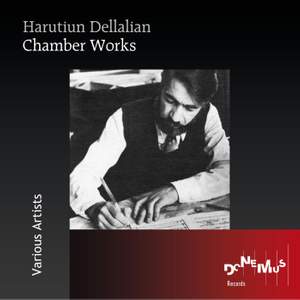 Chamber Works of Harutiun Dellalian