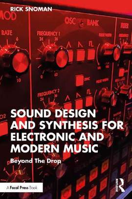 Sound Design and Synthesis for Electronic and Modern Music: Beyond the Drop