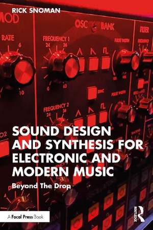 Sound Design and Synthesis for Electronic and Modern Music: Beyond the Drop