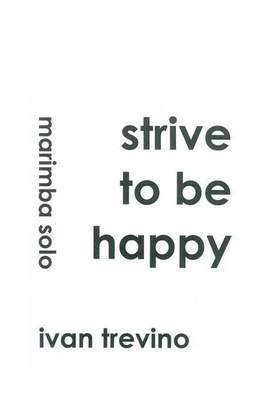 Trevino, I: Strive to be happy