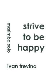 Trevino, I: Strive to be happy
