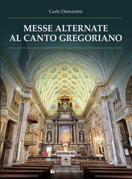 Carlo Demartini: Messe Alternate Al Canto Gregoriano