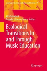 Ecological Transitions In and Through Music Education