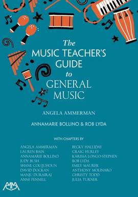 Angela Ammerman: The Music Teacher's Guide to General Music