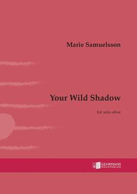 Samuelsson, M: Your Wild Shadow