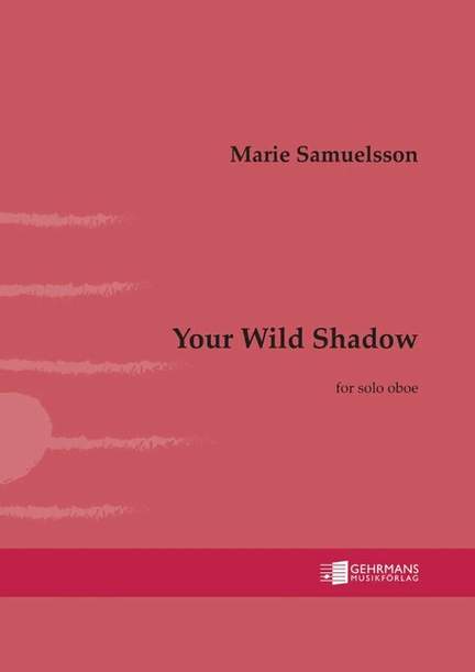 Samuelsson, M: Your Wild Shadow