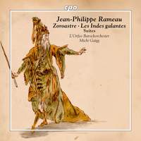 Rameau: Suites (Zoroastre & Les Indes galantes)