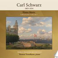 Carl Schwarz - Collected Piano Works, vol. 1