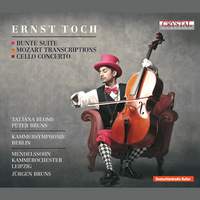 Toch: Bunte Suite, Mozart Transcriptions & Cello Concerto