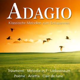 Klassische Melodien zum Entspannen: Adagio